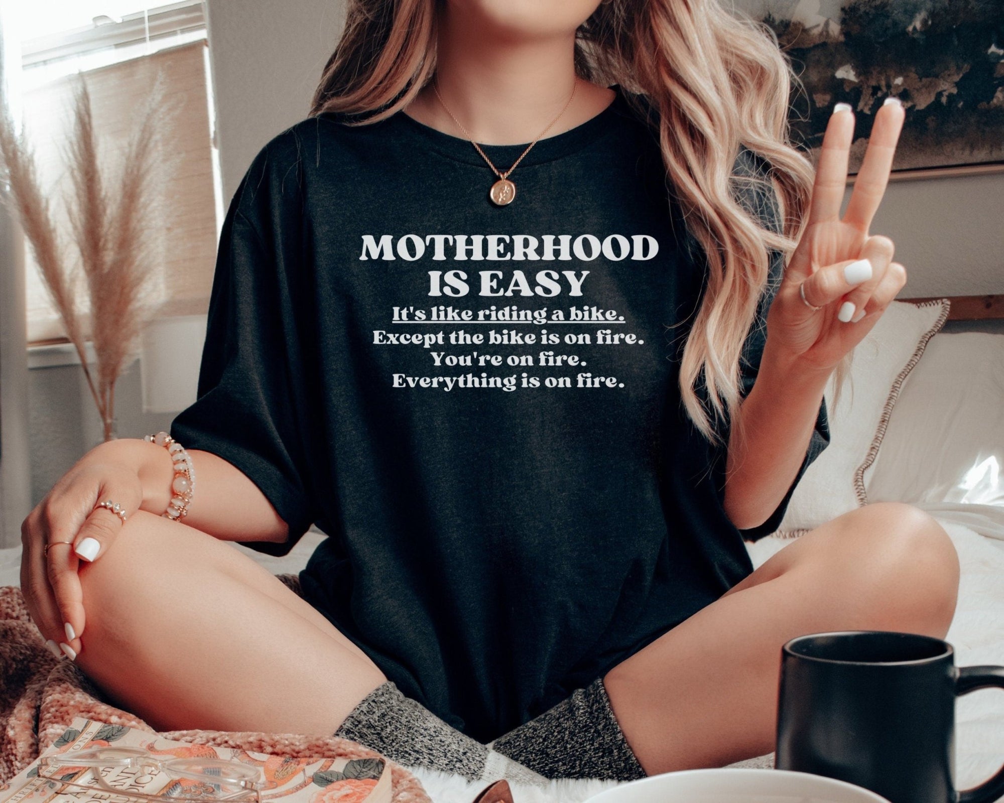 Motherhood Is Easy Shirt - Mod Reveals